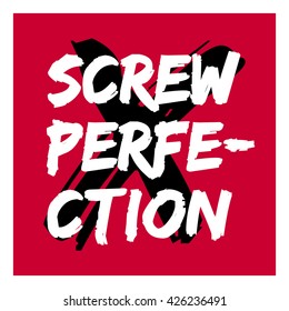 Screw Perfection (Vector Brush Lettering Poster Design)