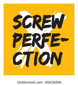 Screw Perfection (Vector Brush Lettering Poster Design)