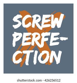 Screw Perfection (Vector Brush Lettering Poster Design)