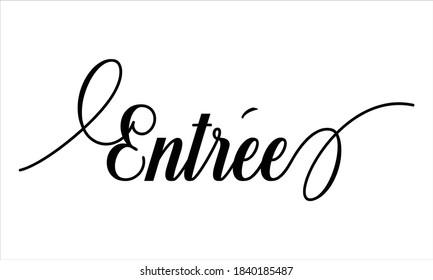 Entrée Script Typography Cursive Calligraphy Black text lettering Cursive and phrases isolated on the White background for titles, words and sayings