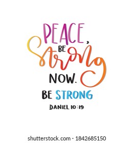 Scripture Hand Lettered. Peace Be Strong Now. Hand Lettering Bible Quote. Modern Calligraphy. Handwritten Inspirational Motivational Quote