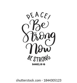 Scripture Hand Lettered. Peace Be Strong Now On White Background. Hand Lettering Bible Quote. Modern Calligraphy. Handwritten Inspirational Motivational Quote