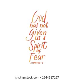 Scripture Hand Lettering. Bible Quote. God Has Not Given Us A Spirit Of Fear On White Background. Bible Quote. Modern Calligraphy. Handwritten Inspirational Motivation Quote.