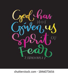 Scripture Hand Lettering. Bible Quote. God Has Not Given Us A Spirit Of Fear On Black Background. Bible Quote. Modern Calligraphy. Handwritten Inspirational Motivation Quote.