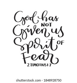 Scripture Hand Lettering. Bible Quote. God Has Not Given Us A Spirit Of Fear On White Background. Bible Quote. Modern Calligraphy. Handwritten Inspirational Motivation Quote.
