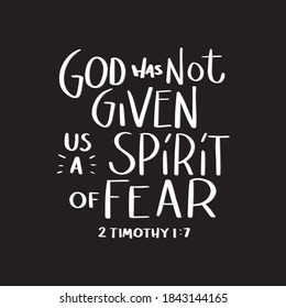 Scripture Hand Lettering. God Has Not Given Us A Spirit Of Fear On Black Background. Bible Quote. Modern Calligraphy. Handwritten Inspirational Motivation Quote.