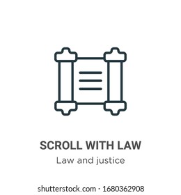 Scroll with law outline vector icon. Thin line black scroll with law icon, flat vector simple element illustration from editable law and justice concept isolated stroke on white background