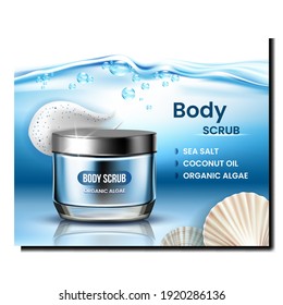 Scrub Body Therapy Cosmetic Promo Banner Vector. Scrub Blank Container With Sea Salt, Coconut Oil And Organic Algae, Splash And Ocean Shell On Advertising Poster. Style Concept Template Illustration