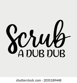 Scrub A Dub Dub sign, funny bathroom quote for sign, wall decor, wood frame