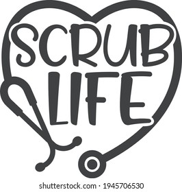 Scrub life | Nurse quote