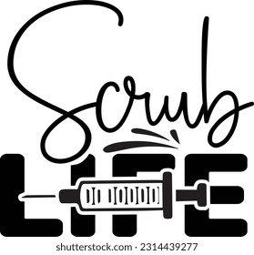 scrub life svg, Nurse SVG Design, Nurse quotes design