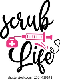 scrub life svg, Nurse SVG Design, Nurse quotes design svg
