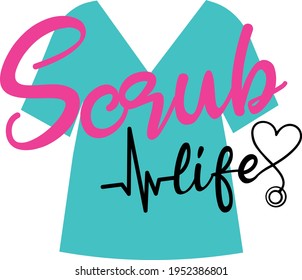 Scrub life Svg vector Illustration isolated on white background.Nurse shirt design. Nurse cut file for Cricut and Silhouette. Nurse quote. Scrub Life Printable Vector Illustration