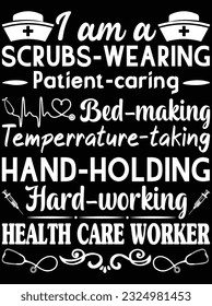 I am a scrubs wearing patient caring bed making vector art design, eps file. design file for t-shirt. SVG, EPS cuttable design file