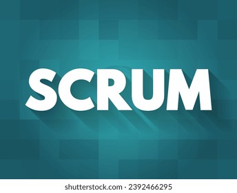 Scrum - management framework that teams use to self-organize and work towards a common goal, text concept background
