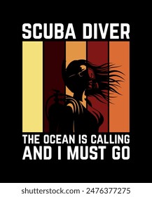 scuba diver the ocean is calling and I must go. Scuba Diving Vintage T Shirt Design