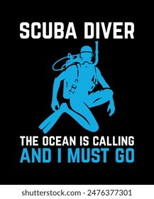 scuba diver the ocean is calling and I must go. Scuba Diving Vintage T Shirt Design