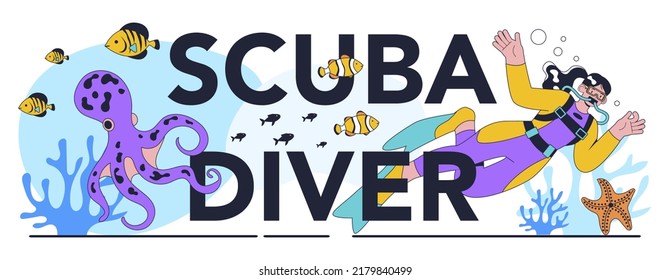 Scuba diver typographic header. Diver swimming with aqualungs underwate. Ocean exploration with sea grass, coral reef and fish. Flat vector illustration
