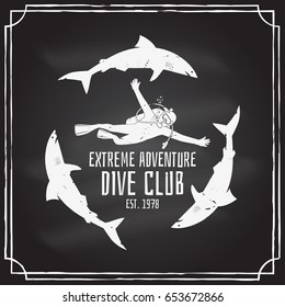 Scuba diving club badge on the chalkboard. Vector illustration. Concept for shirt or logo, print, stamp or tee. Vintage typography design with diver and sharks silhouette.