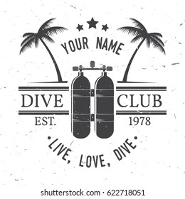 Scuba diving club. Live, love, dive.Vector illustration. Concept for shirt or logo, print, stamp or tee. Vintage typography design with dive tank silhouette. Dive club logo template. 