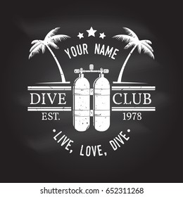 Scuba diving club. Live, love, dive. Vector illustration on the chalkboard. Concept for shirt or logo, print, stamp or tee. Vintage typography design with dive tank silhouette.