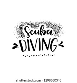 Scuba diving lettering text. Handwritten inscription decorated with sand grains and water splashes. For card, t shirt, apparel, bag, banner, poster, flyer, gear, logo. Vector illustration.