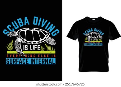 Scuba diving is life everything else is surface internal - Scuba Diving T Shirt 