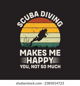 
Scuba Diving Make Me happy You Not So Much Vector illustrations for Graphic Design, t-shirt prints, posters, and Mugs.