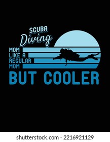 SCUBA DIVING MOM LIKE A REGULAR MOM BUT COOLER