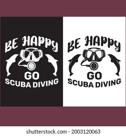 scuba diving t shirt design, be happy do scuba diving