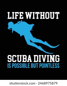 Scuba diving T-SHIRT DESIGN. PRINT TEMPLATE.TYPOGRAPHY VECTOR ILLUSTRATION.
