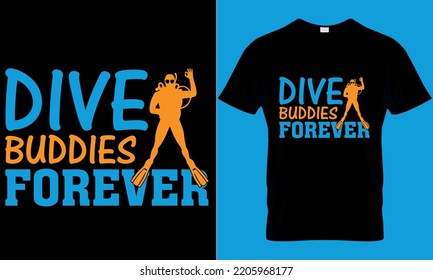 scuba diving typography t-shirt design with editable vector graphic. dive buddies forever.