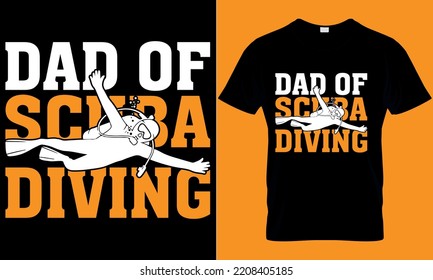 scuba diving typography t-shirt design with editable vector graphic. dad of scuba diving