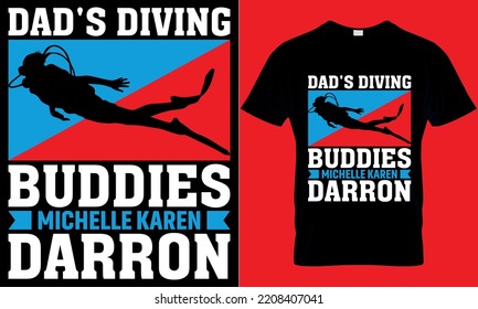 scuba diving typography t-shirt design with editable vector graphic. dad's diving buddies michelle karen darron