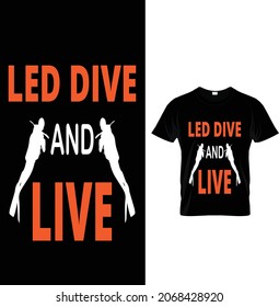 Scuba T-shirt Design Always Be Nice To A Diver Led Dive And Live Ocean To The I Belong Diving Scuba I'd Rather Be.