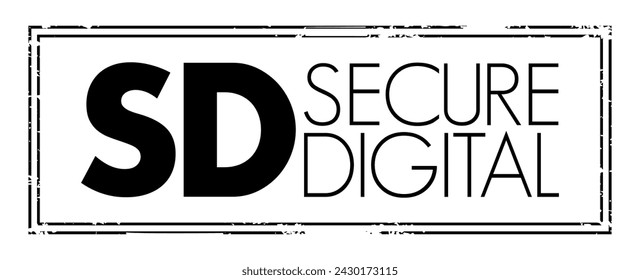 SD - Secure Digital is a proprietary non-volatile memory card format, acronym text concept stamp