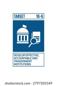 SDG Goal 16 Target 16.6 – Peace, Justice and Strong Institutions Governance Infographic Vector