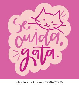 Se cuida, gata! Be careful, cat in brazilian portuguese. Modern hand Lettering. vector.