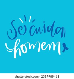 Se cuida homem. Be careful man in brazilian portuguese. Modern hand Lettering. vector.