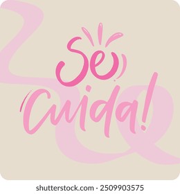 Se cuida, cuide-se em português brasileiro. Mão moderna Lettering. vetor.