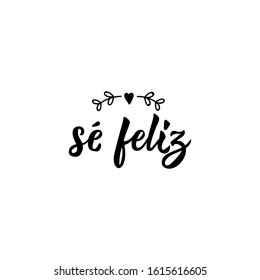 Se filiz. Lettering. Translation from Spanish - Be happy. Element for flyers, banner and posters. Modern calligraphy