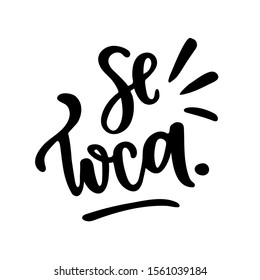 Se Toca! Get a life! Brazilian Portuguese Expression in Hand Lettering. Vector.