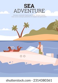 Sea adventure on yacht or boat, people sailing on sea, poster with text - flat vector illustration. Summer vacation and relaxation. Ship rental or lease advertising.