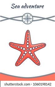 Sea adventure, poster with headline and rope with compass giving direction, starfish of red color at centerpiece, isolated on vector illustration