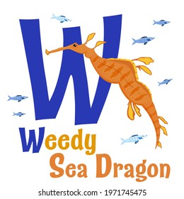 Sea animals alphabet. ABC for children. Letter W. Weedy sea dragon. Kids training manual in colourful cartoon style. Training tool for little kids. Learning to read in a funny way. Vector illustration