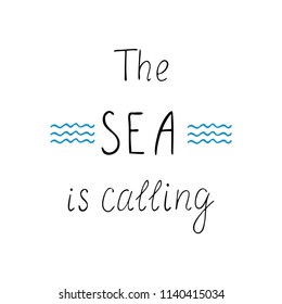 The sea is calling inpiration slogan. Vector illustration.