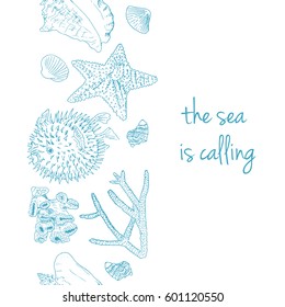 Sea is calling. Marine postcard with seashells, corals, puffer fish and starfish. sketch style. for greetings, invitations, wrapping paper, textile, cards, web design, package, advertising, design