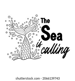 The sea is calling. Mermaid tail card with water splashes, stars. Inspirational quote about summer, love and the sea.