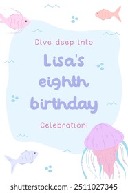 Sea creatures eighth birthday invitation. Flat-style underwater card with fish, bubbles, and jellyfish in soft, cheerful colors