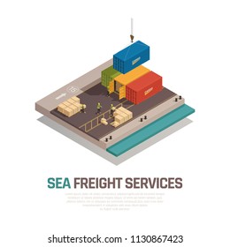 Sea freight services isometric composition with shipment cargo in containers by crane at port vector illustration